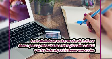 Las trabajadoras embarazadas de Indiana tienen pocas protecciones en la legislación estatal y la ley federal podría llenar esos vacíos