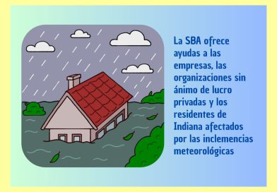 La SBA ofrece ayudas a las empresas, las organizaciones sin ánimo de lucro privadas y los residentes de Indiana afectados por las inclemencias meteorológicas